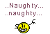 [Image: naughty.gif]