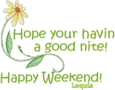 happy_weekend.gif Happy Weekend! image by KristenMaria55